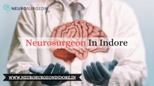 Neurosurgeon In Indore