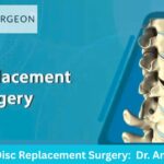 Disc Replacement Surgery by Best Spine Surgeon in Indore