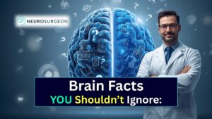 Brain Myths vs. Facts Expert Insights from Top Neurosurgeon Dr. Amit Deora