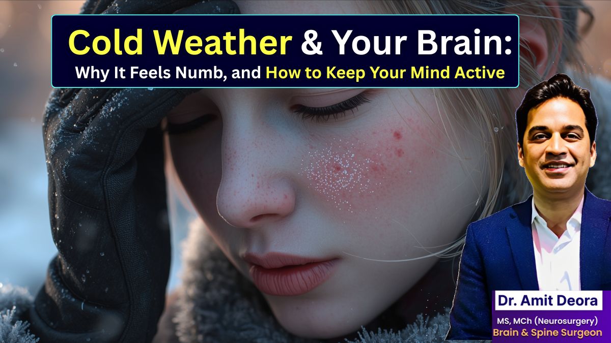 Why Your Brain Acts Differently in Winter Know from- Neurosurgeon Dr. Amit Deora